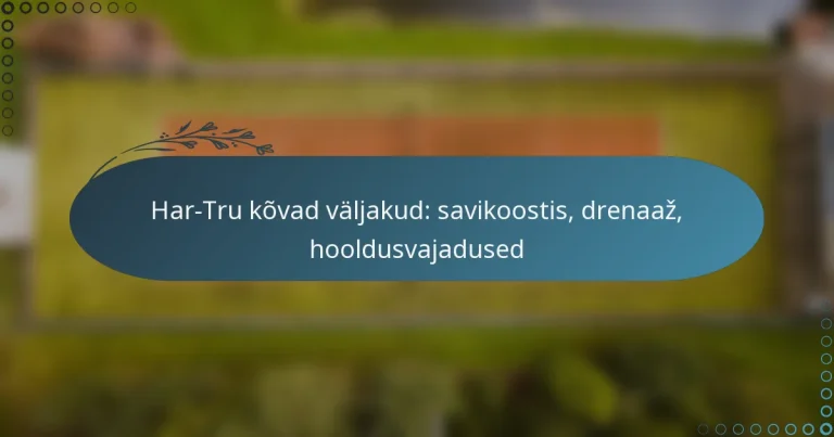 featured-image-har-tru-kovad-valjakud-savikoostis-drenaaz-hooldusvajadused