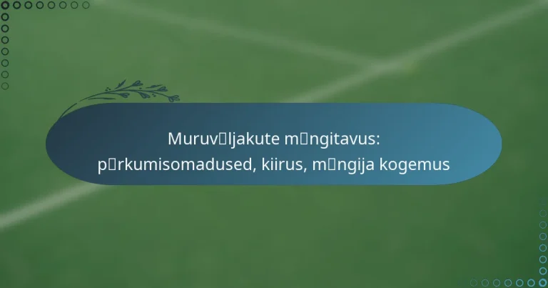 featured-image-muruvcaeljakute-mcaengitavus-pceonrkumisomadused-kiirus-mcaengija-kogemus