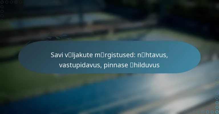 featured-image-savi-vcaeljakute-mcaergistused-ncaehtavus-vastupidavus-pinnase-cehilduvus