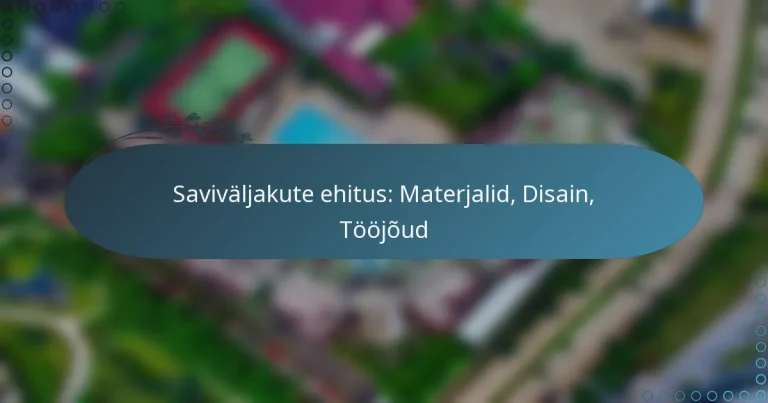 featured-image-savivaljakute-ehitus-materjalid-disain-toojoud