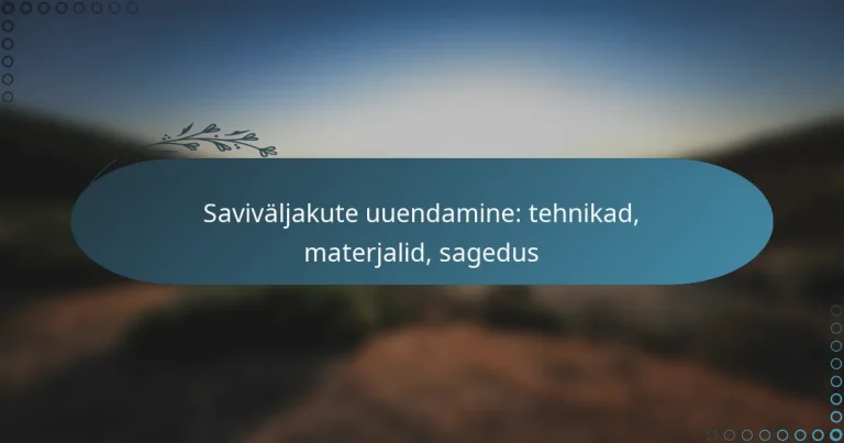featured-image-savivaljakute-uuendamine-tehnikad-materjalid-sagedus