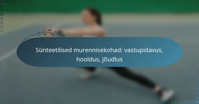 featured-image-sunteetilised-murennisekohad-vastupidavus-hooldus-joudlus