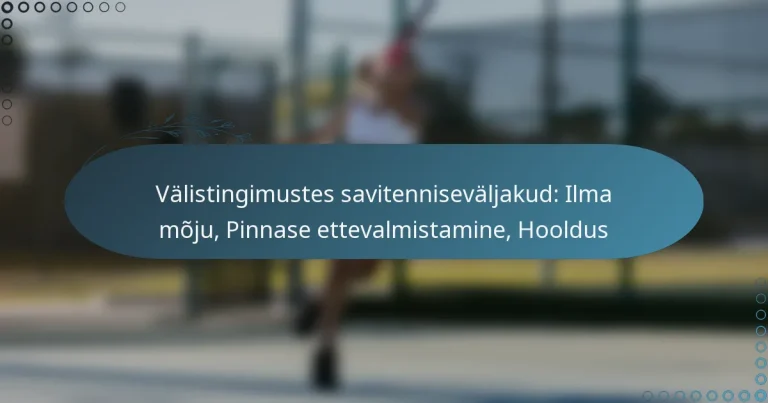 featured-image-valistingimustes-savitennisevaljakud-ilma-moju-pinnase-ettevalmistamine-hooldus