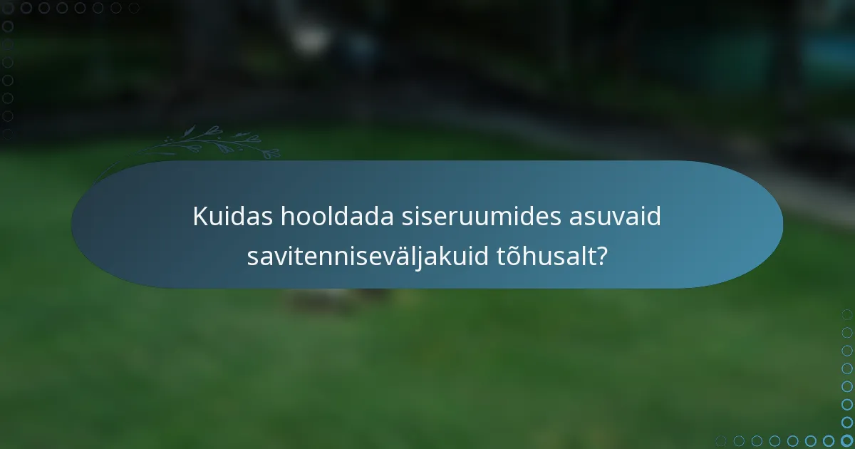 Kuidas hooldada siseruumides asuvaid savitenniseväljakuid tõhusalt?