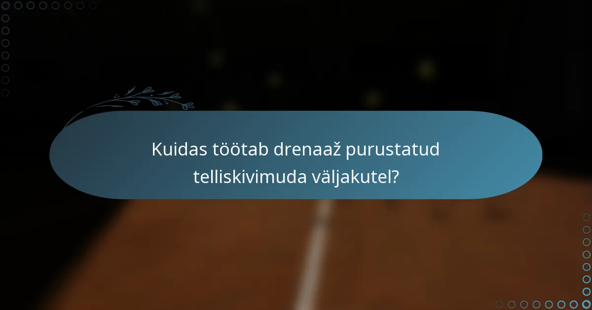 Kuidas töötab drenaaž purustatud telliskivimuda väljakutel?