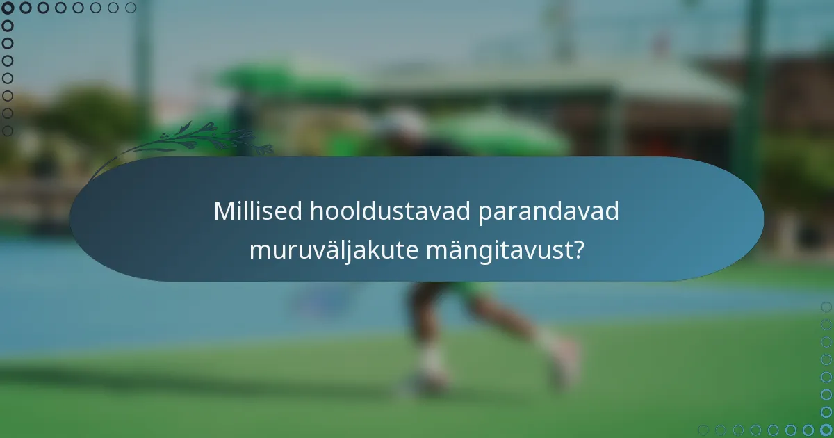 Millised hooldustavad parandavad muruväljakute mängitavust?