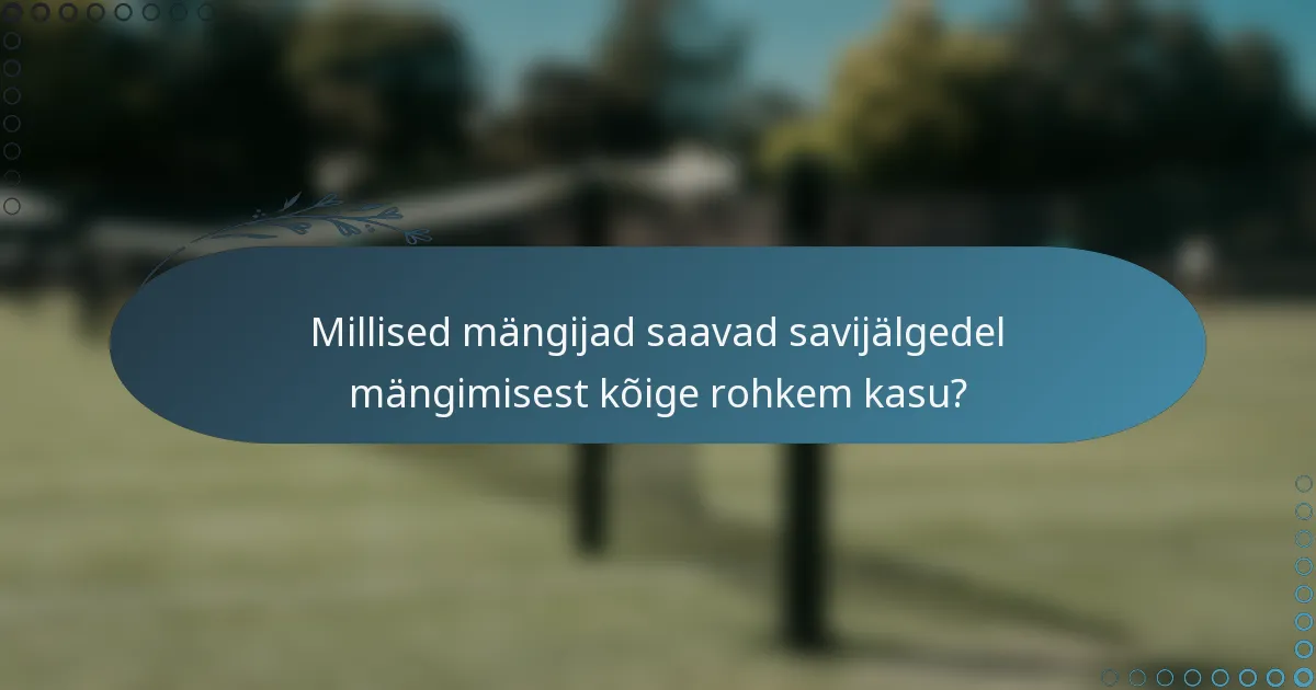 Millised mängijad saavad savijälgedel mängimisest kõige rohkem kasu?