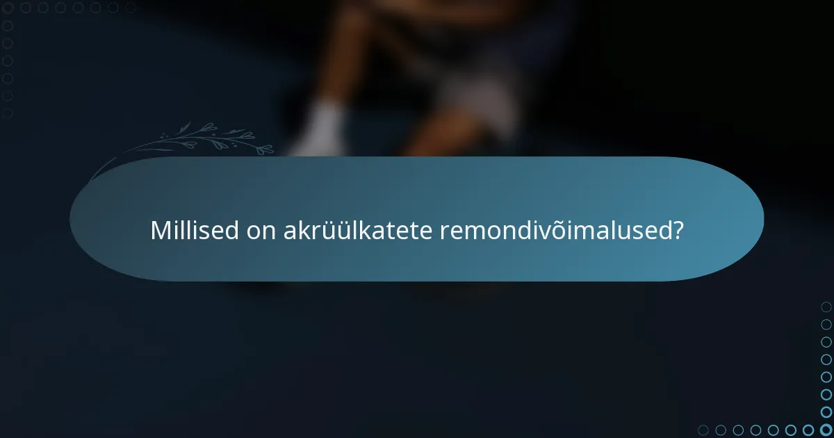 Millised on akrüülkatete remondivõimalused?