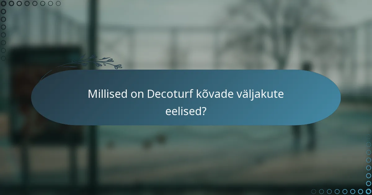 Millised on Decoturf kõvade väljakute eelised?