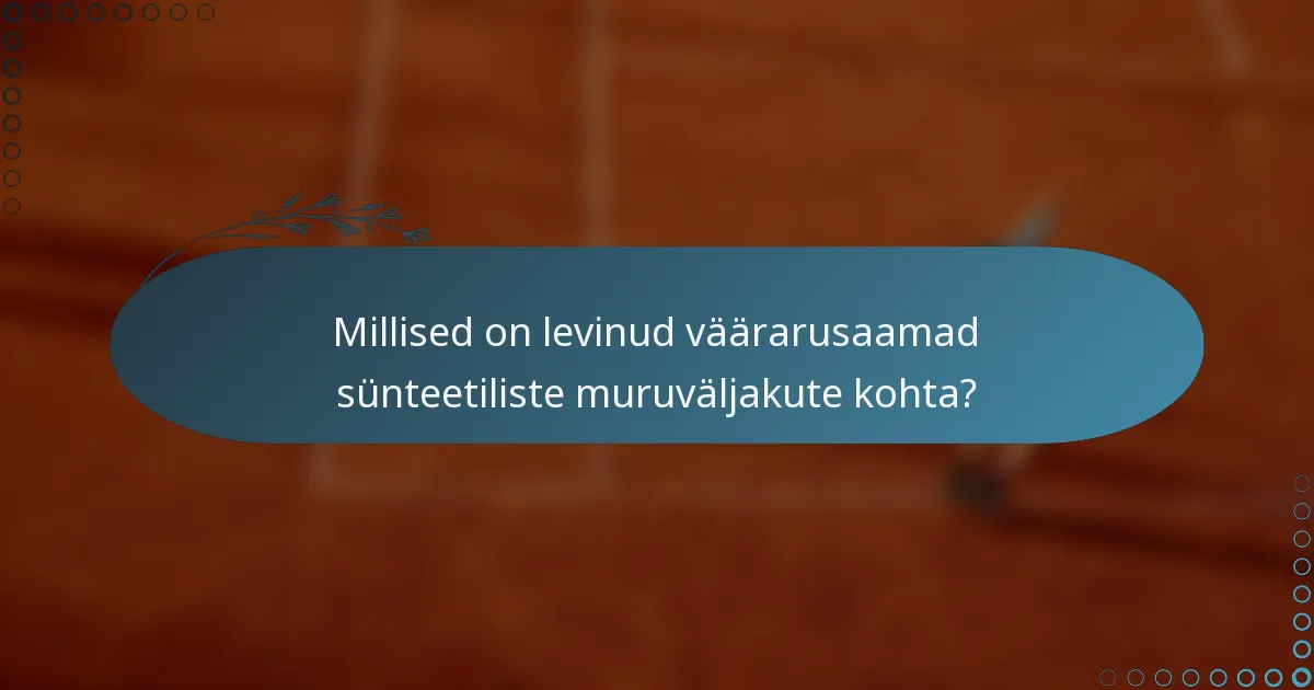 Millised on levinud väärarusaamad sünteetiliste muruväljakute kohta?